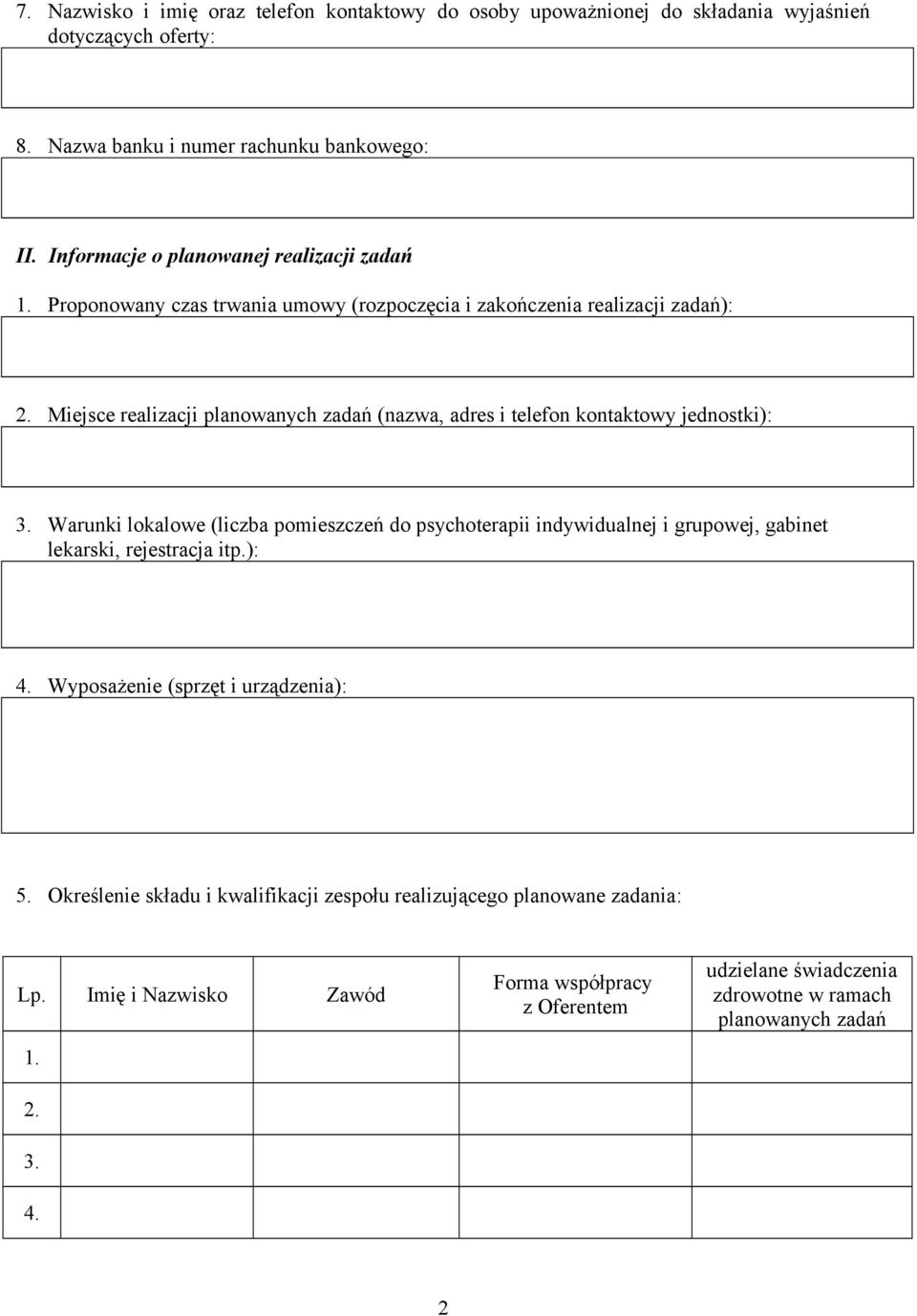 Miejsce realizacji planowanych zadań (nazwa, adres i telefon kontaktowy jednostki): 3.
