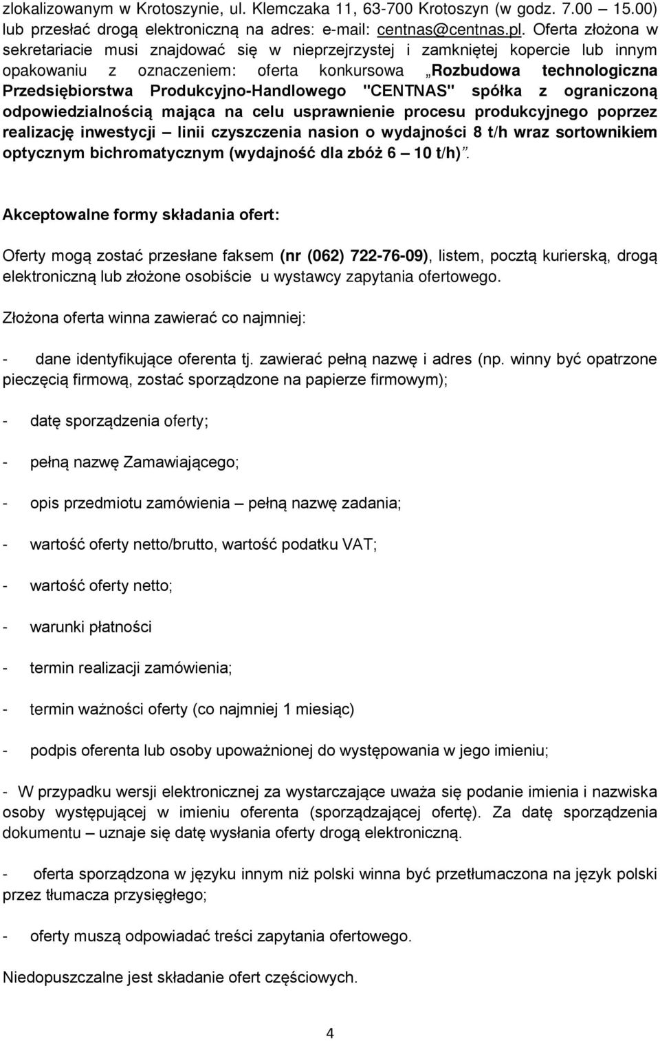 Produkcyjno-Handlowego "CENTNAS" spółka z ograniczoną odpowiedzialnością mająca na celu usprawnienie procesu produkcyjnego poprzez realizację inwestycji linii czyszczenia nasion o wydajności 8 t/h