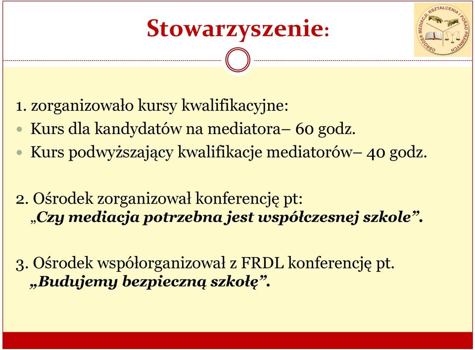 Kurs podwyższający kwalifikacje mediatorów 40 godz. 2.