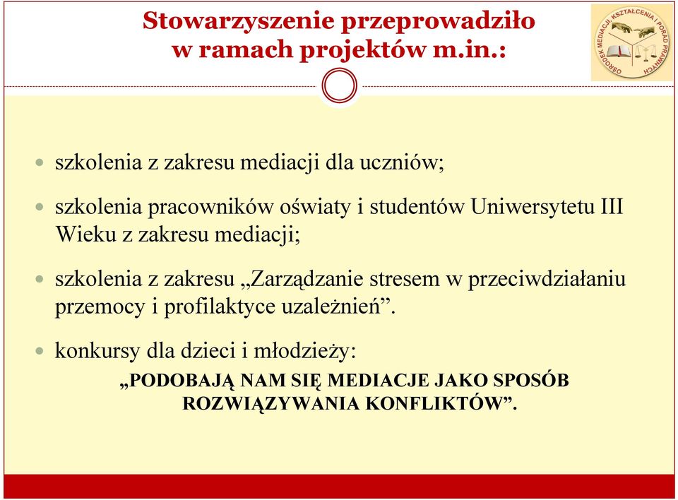 Uniwersytetu III Wieku z zakresu mediacji; szkolenia z zakresu Zarządzanie stresem w