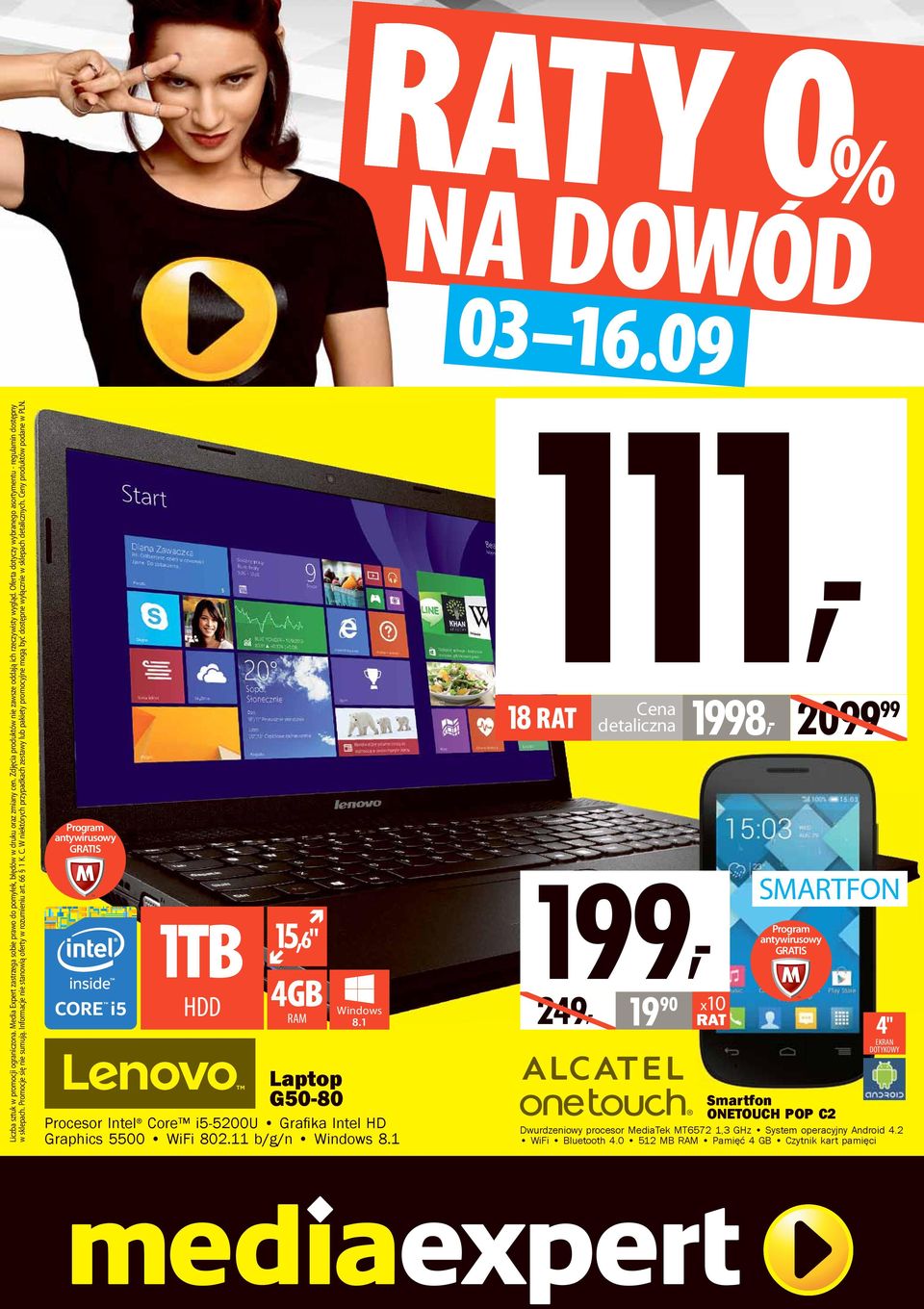 W niektórych przypadkach zestawy lub pakiety promocyjne mogą być dostępne wyłącznie w sklepach detalicznych. Ceny produktów podane w PLN. GIS 1TB HDD 15,6" 4GB Windows 8.