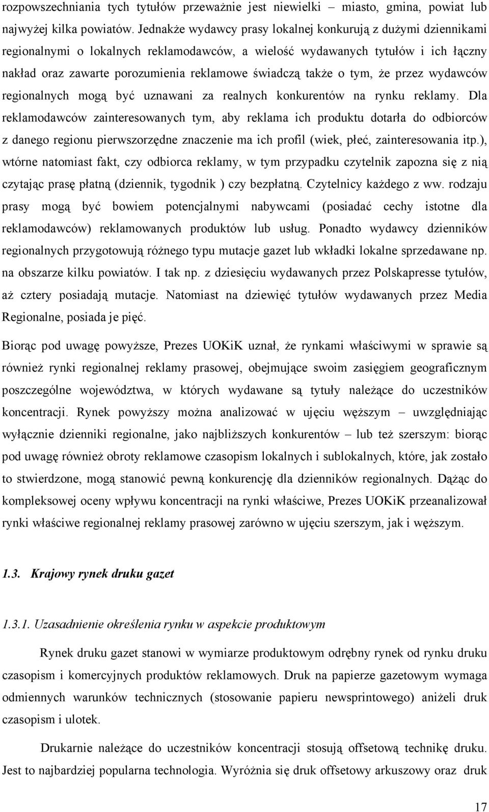 takŝe o tym, Ŝe przez wydawców regionalnych mogą być uznawani za realnych konkurentów na rynku reklamy.