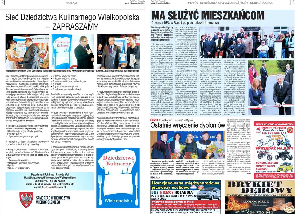 Dzia³ania prowadzone przez Sieæ maj¹ na celu rozwój turystyki kulinarnej poprzez wspieranie lokalnej produkcji ywnoœci wysokiej jakoœci, bezpiecznej i smacznej.