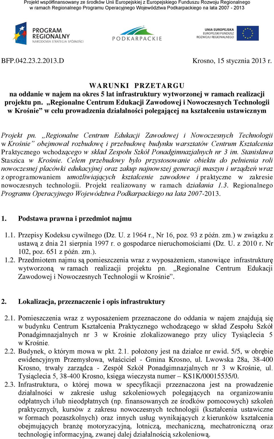 Regionalne Centrum Edukacji Zawodowej i Nowoczesnych Technologii w Krośnie w celu prowadzenia działalności polegającej na kształceniu ustawicznym Projekt pn.