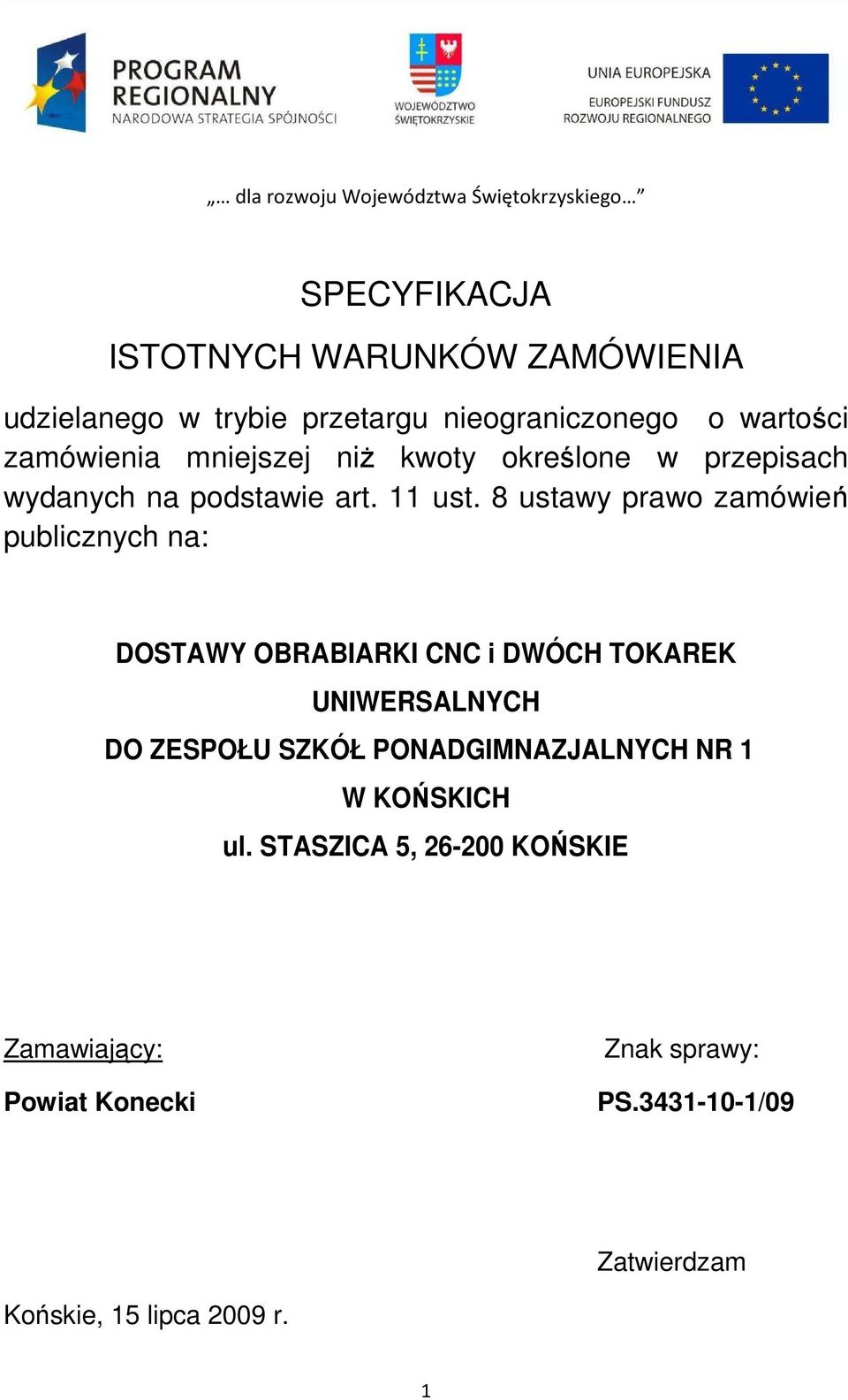 8 ustawy prawo zamówień publicznych na: DOSTAWY OBRABIARKI CNC i DWÓCH TOKAREK UNIWERSALNYCH DO ZESPOŁU SZKÓŁ