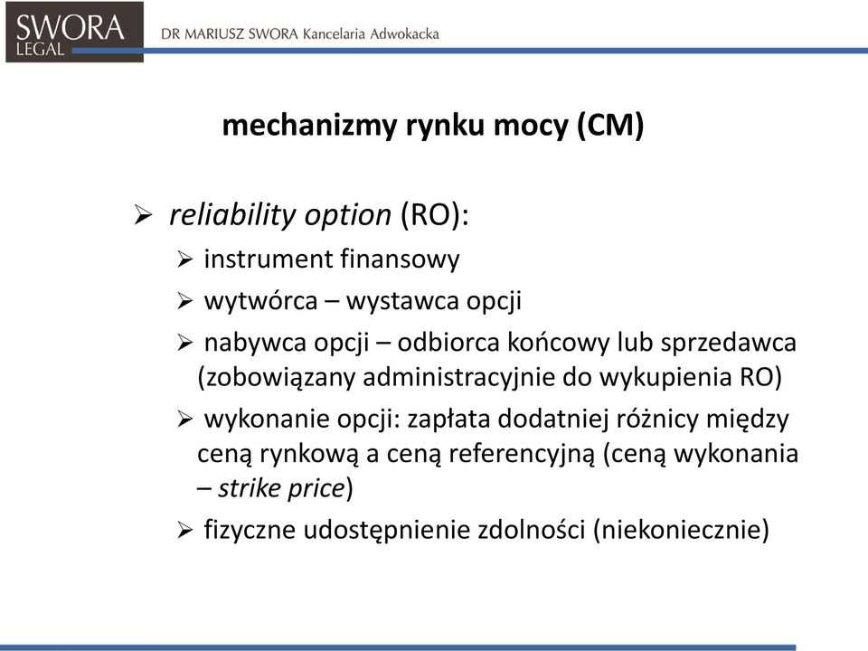 administracyjnie do wykupienia RO) wykonanie opcji: zapłata dodatniej różnicy między