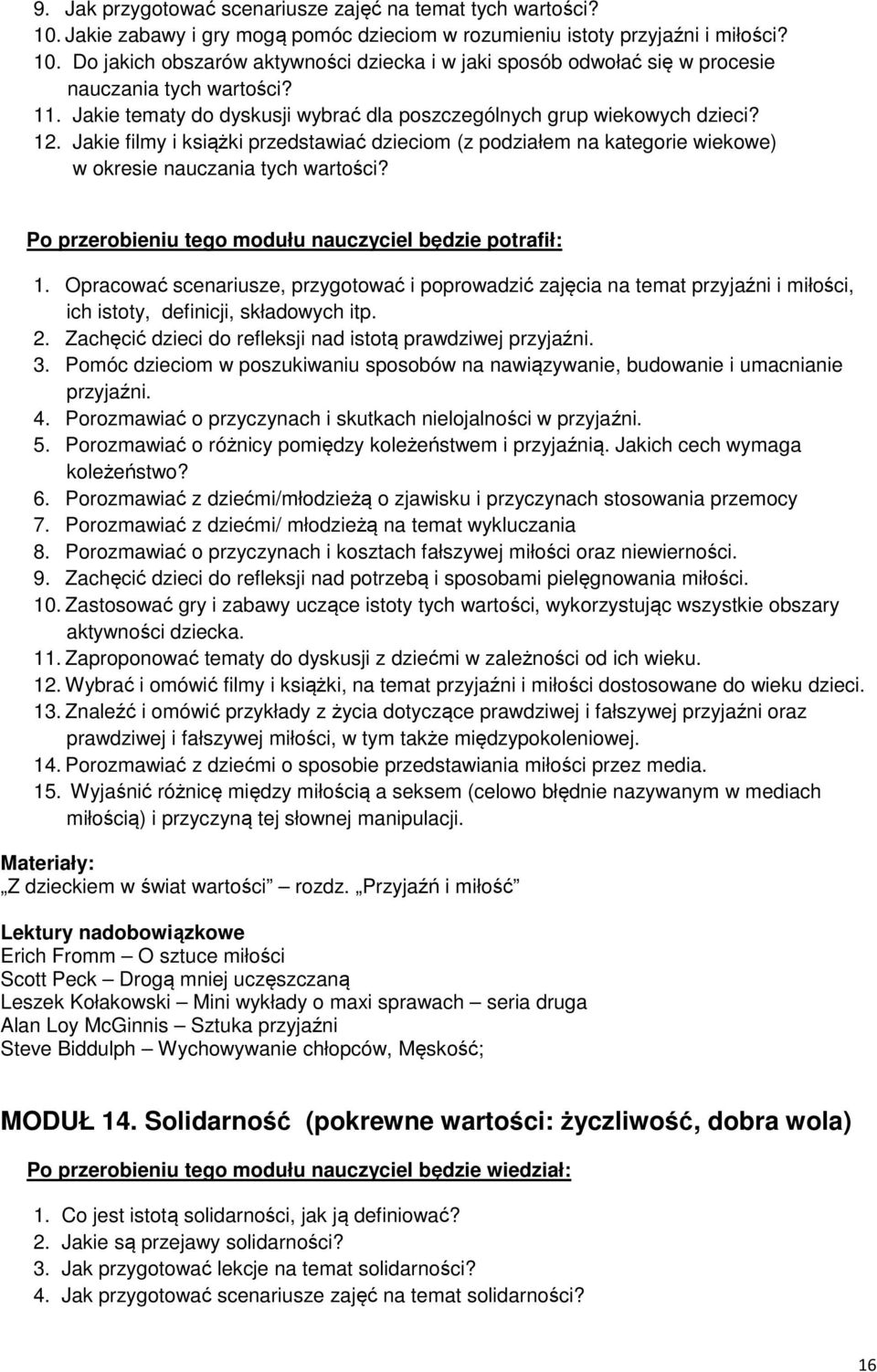 . Jakie filmy i książki przedstawiać dzieciom (z podziałem na kategorie wiekowe) w okresie nauczania tych wartości? 1.