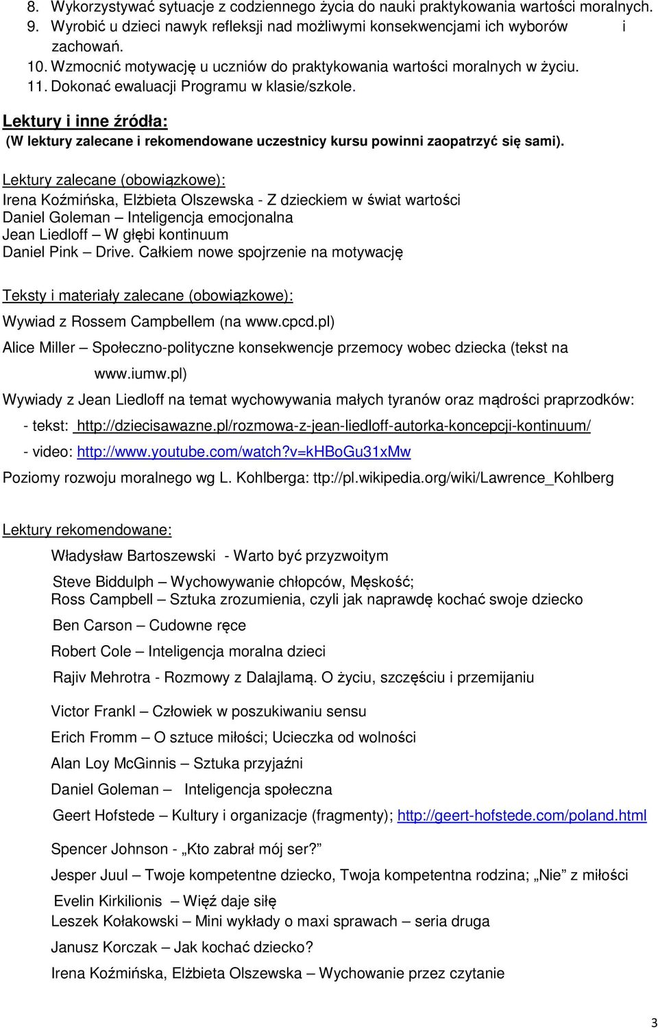 Lektury i inne źródła: (W lektury zalecane i rekomendowane uczestnicy kursu powinni zaopatrzyć się sami).