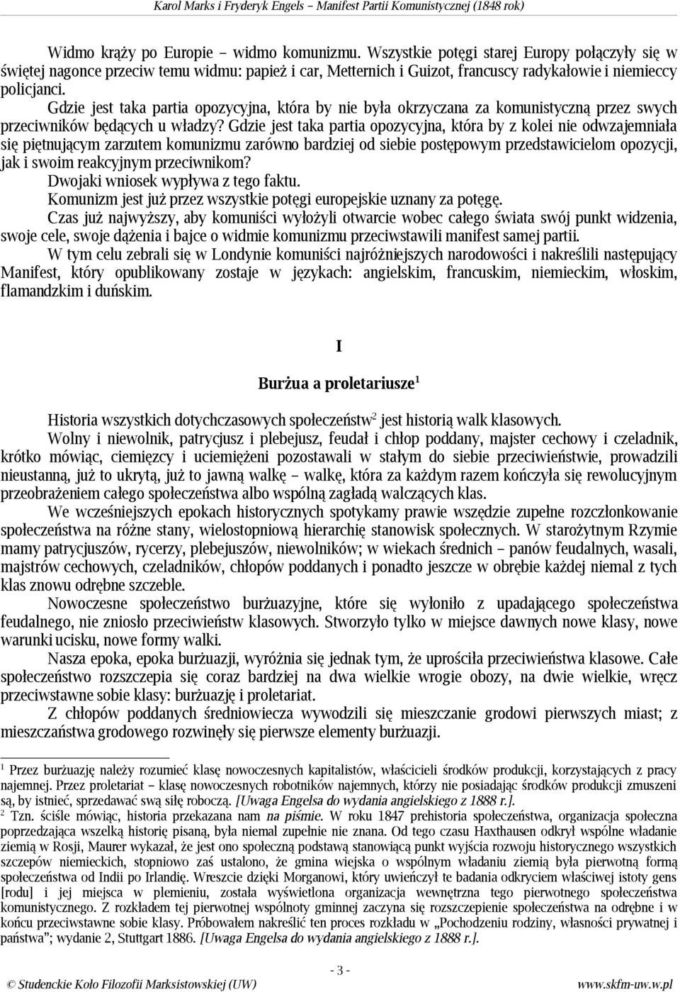 Gdzie jest taka partia opozycyjna, która by nie była okrzyczana za komunistyczną przez swych przeciwników będących u władzy?