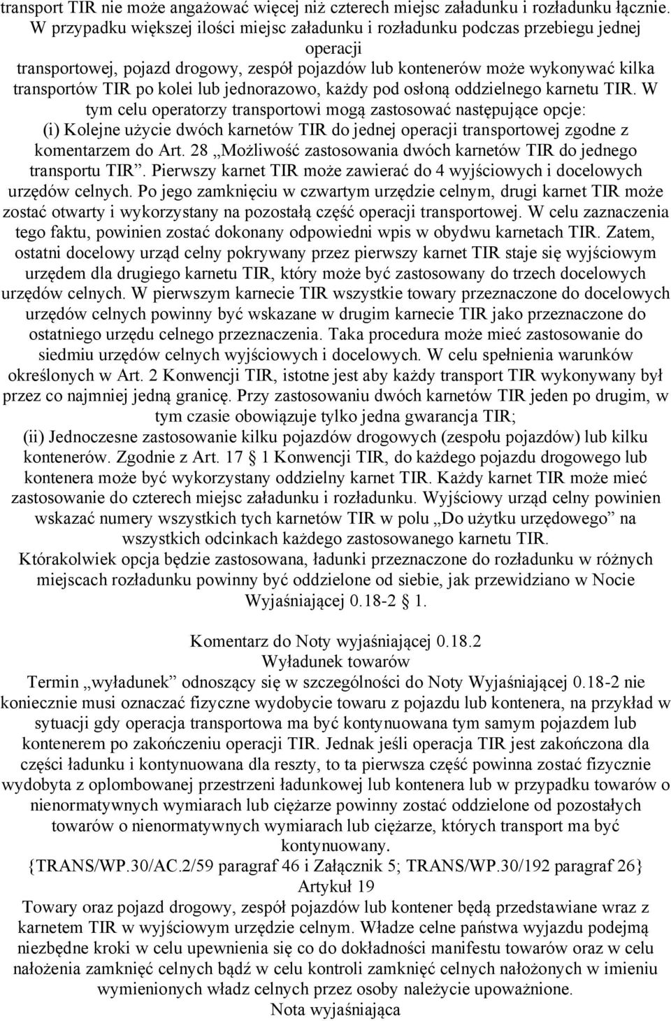 lub jednorazowo, każdy pod osłoną oddzielnego karnetu TIR.