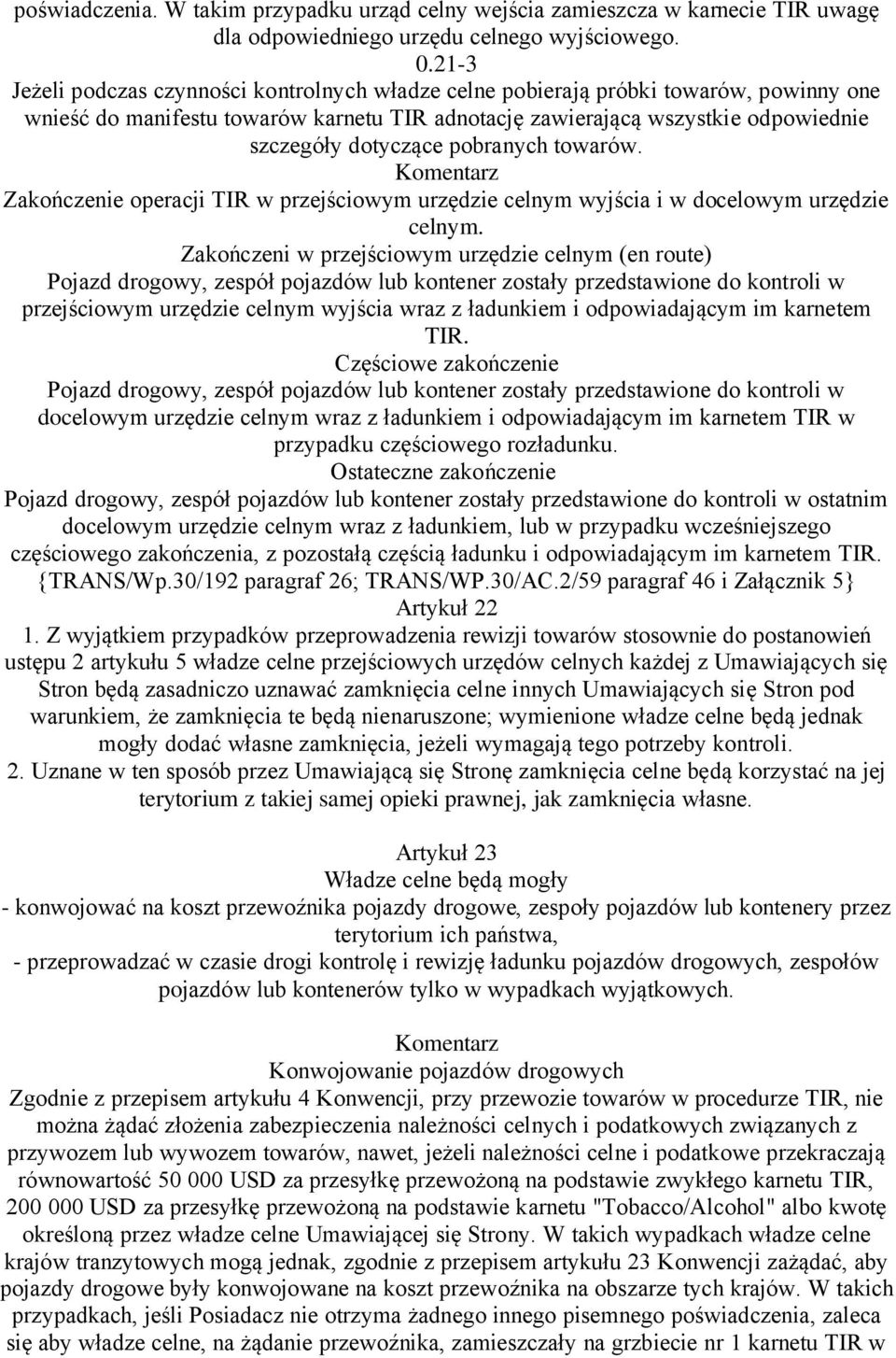pobranych towarów. Zakończenie operacji TIR w przejściowym urzędzie celnym wyjścia i w docelowym urzędzie celnym.
