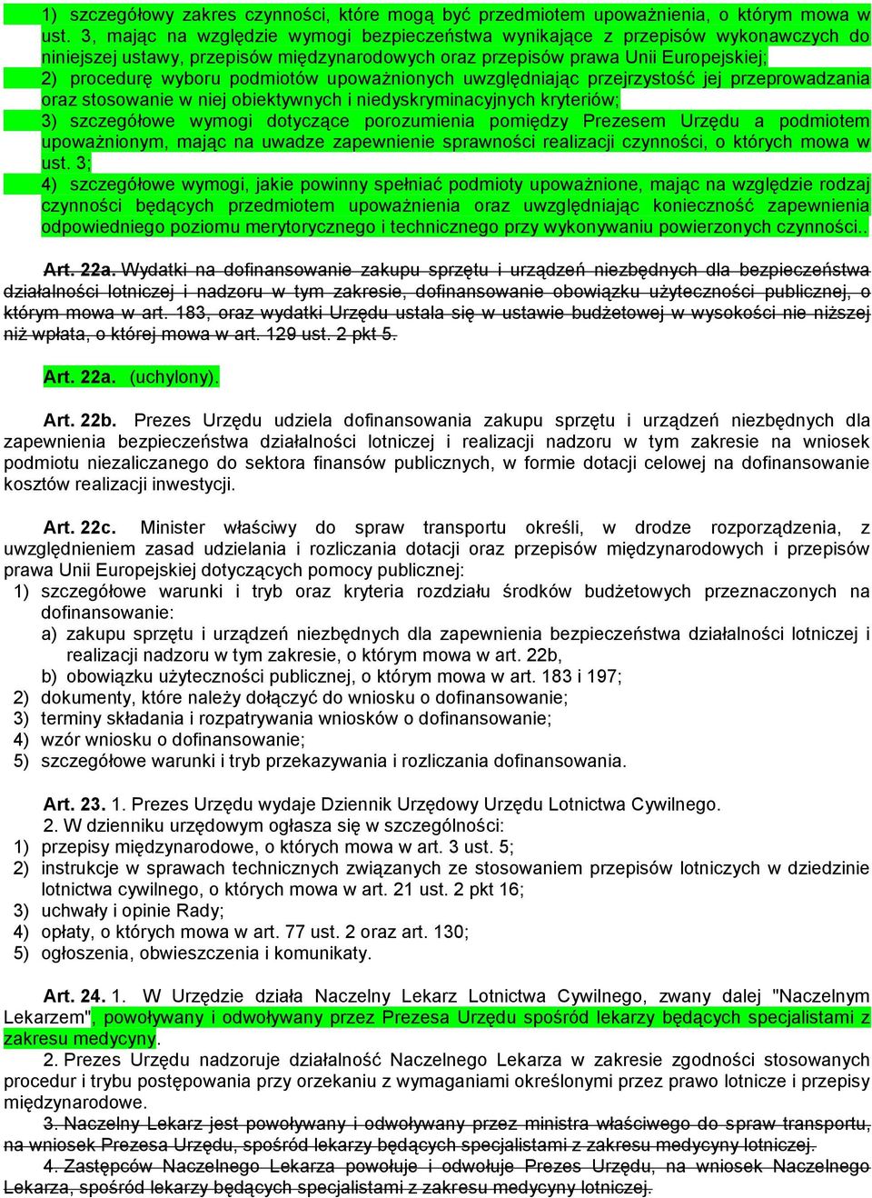upoważnionych uwzględniając przejrzystość jej przeprowadzania oraz stosowanie w niej obiektywnych i niedyskryminacyjnych kryteriów; 3) szczegółowe wymogi dotyczące porozumienia pomiędzy Prezesem