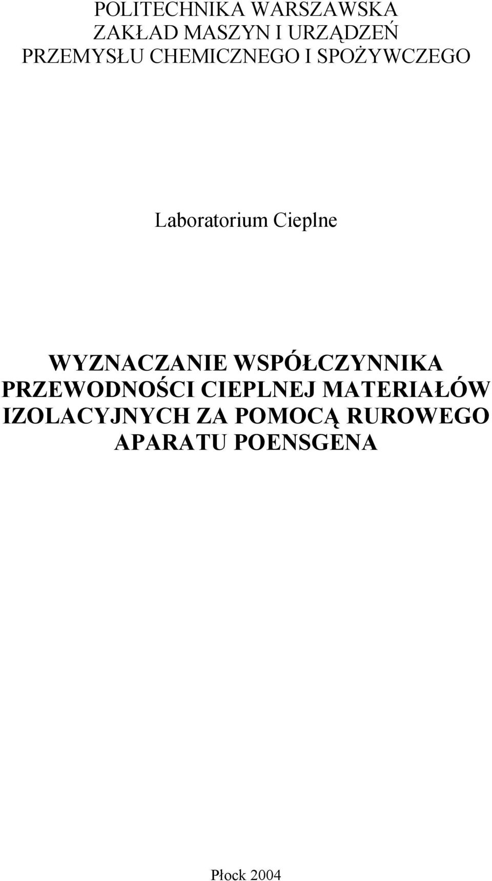 Cieplne WYZNACZANIE WSPÓŁCZYNNIKA PRZEWODNOŚCI