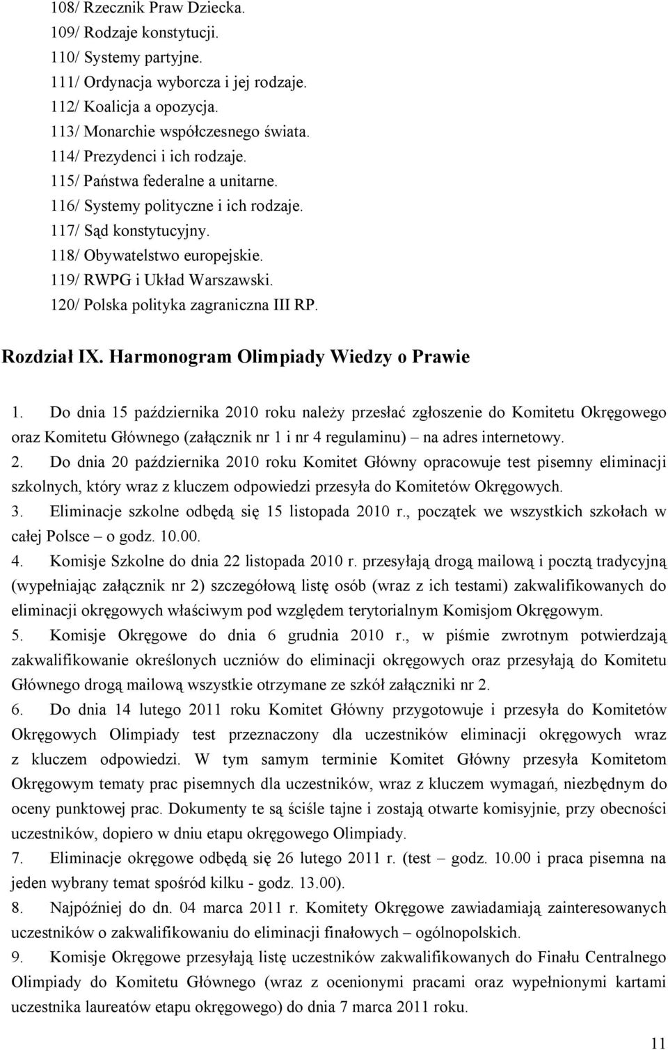120/ Polska polityka zagraniczna III RP. Rozdział IX. Harmonogram Olimpiady Wiedzy o Prawie 1.
