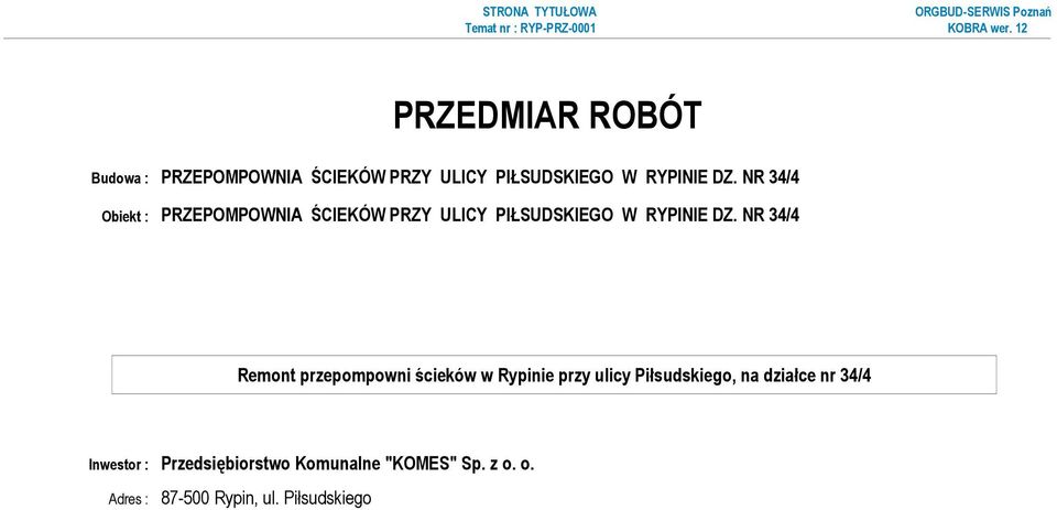 NR 34/4 Obiekt : PRZEPOMPOWNIA  NR 34/4 Inwestor : Przedsiębiorstwo
