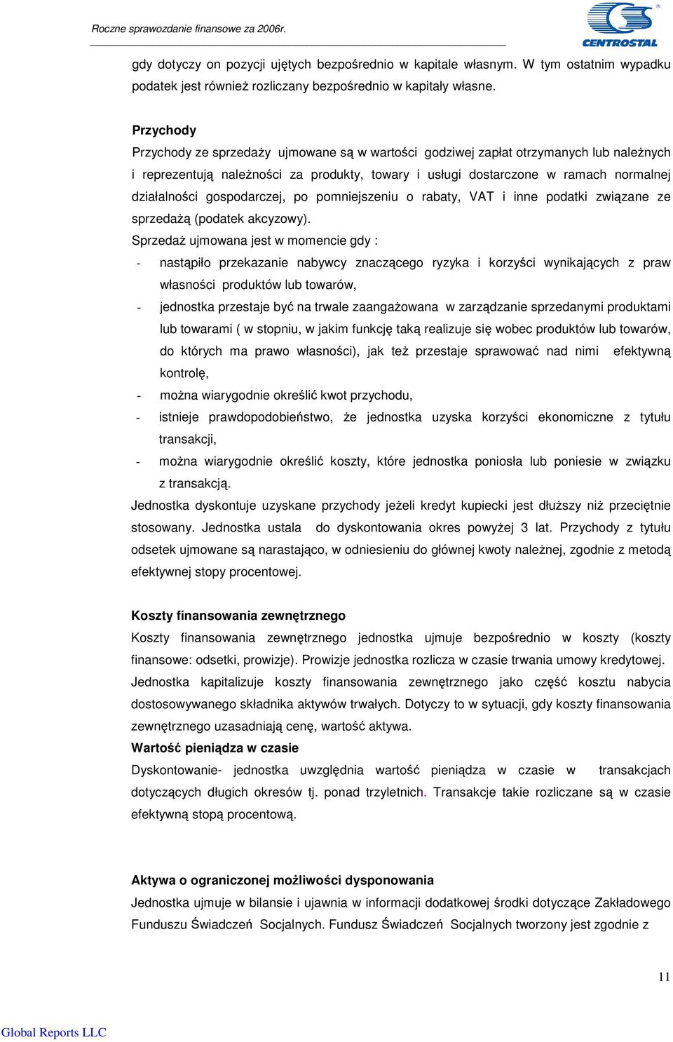 gospodarczej, po pomniejszeniu o rabaty, VAT i inne podatki zwizane ze sprzeda (podatek akcyzowy).
