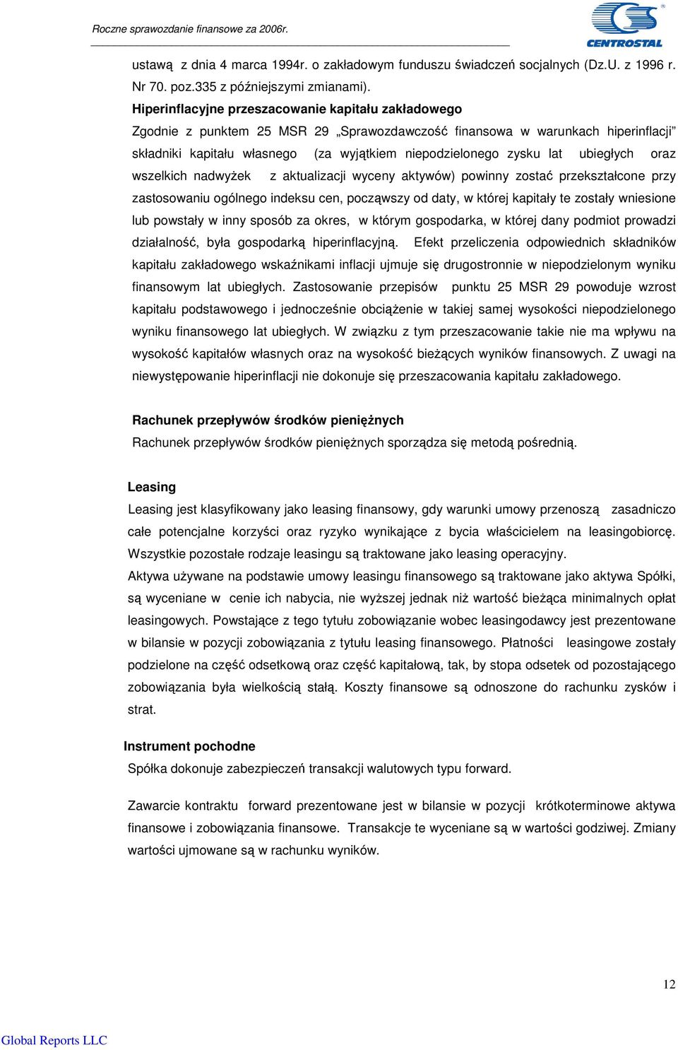 ubiegłych oraz wszelkich nadwyek z aktualizacji wyceny aktywów) powinny zosta przekształcone przy zastosowaniu ogólnego indeksu cen, poczwszy od daty, w której kapitały te zostały wniesione lub