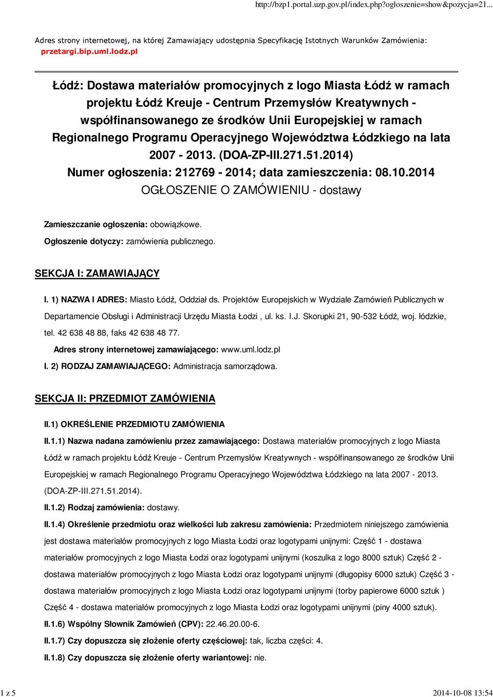Programu Operacyjnego Województwa Łódzkiego na lata 2007-2013. (DOA-ZP-III.271.51.2014) Numer ogłoszenia: 212769-2014; data zamieszczenia: 08.10.