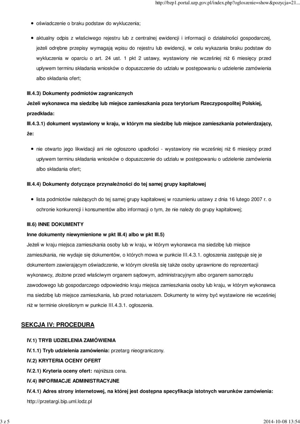 1 pkt 2 ustawy, wystawiony nie wcześniej niż 6 miesięcy przed upływem terminu składania wniosków o dopuszczenie do udziału w postępowaniu o udzielenie zamówienia albo składania ofert; III.4.