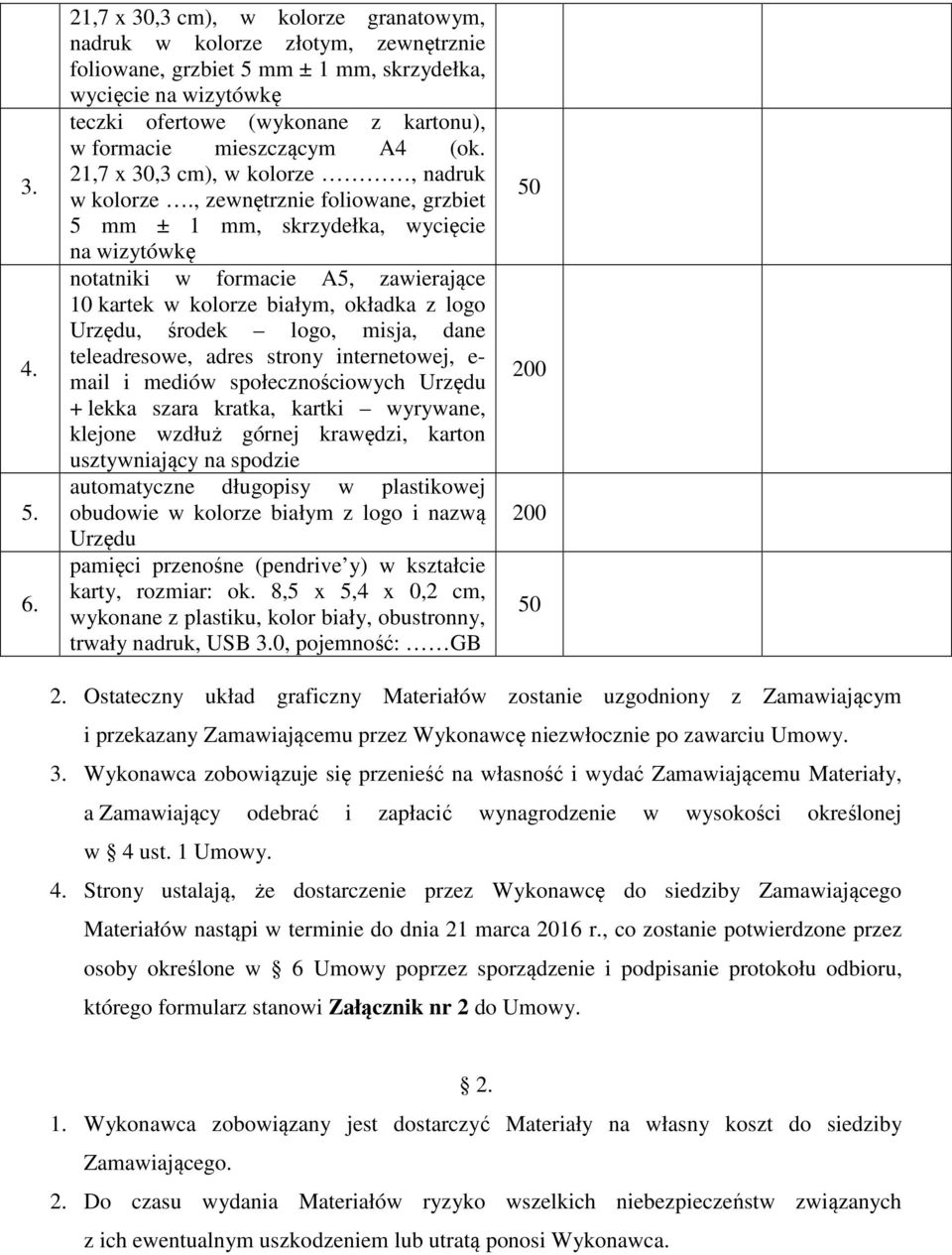 mieszczącym A4 (ok. 21,7 x 30,3 cm), w kolorze, nadruk w kolorze.