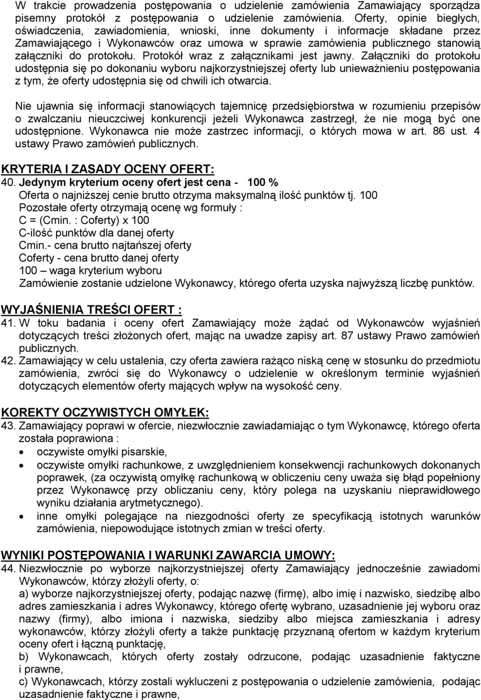 protokołu. Protokół wraz z załącznikami jest jawny.