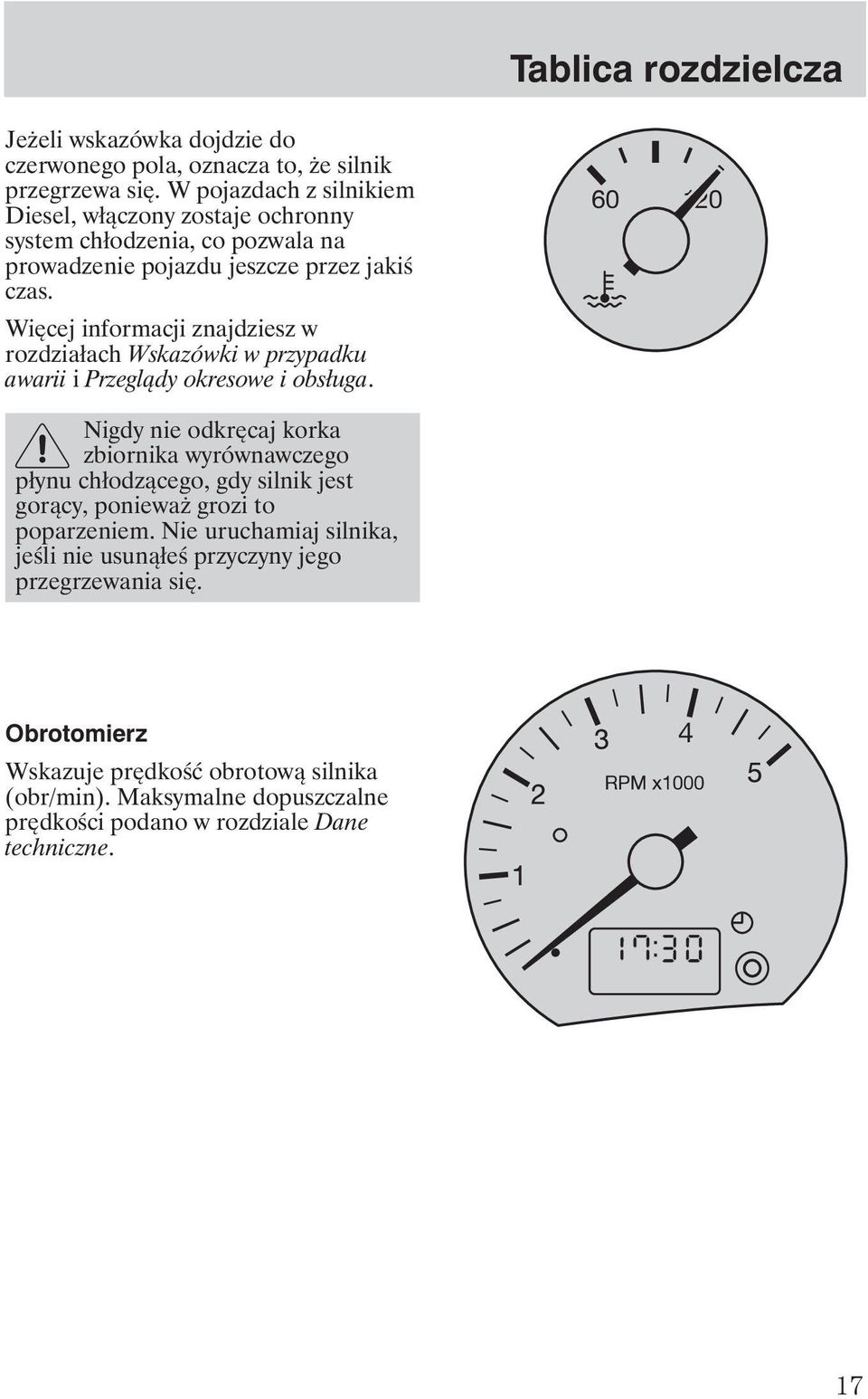 Więcej informacji znajdziesz w rozdziałach Wskazówki w przypadku awarii i Przeglądy okresowe i obsługa.
