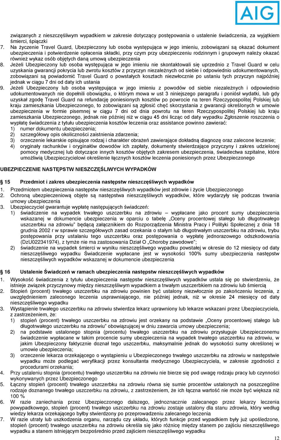 grupowym należy okazać również wykaz osób objętych daną umową ubezpieczenia 8.