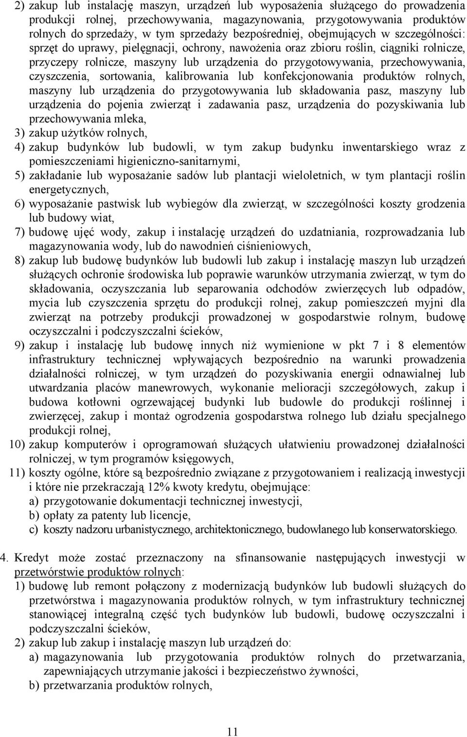 przechowywania, czyszczenia, sortowania, kalibrowania lub konfekcjonowania produktów rolnych, maszyny lub urządzenia do przygotowywania lub składowania pasz, maszyny lub urządzenia do pojenia
