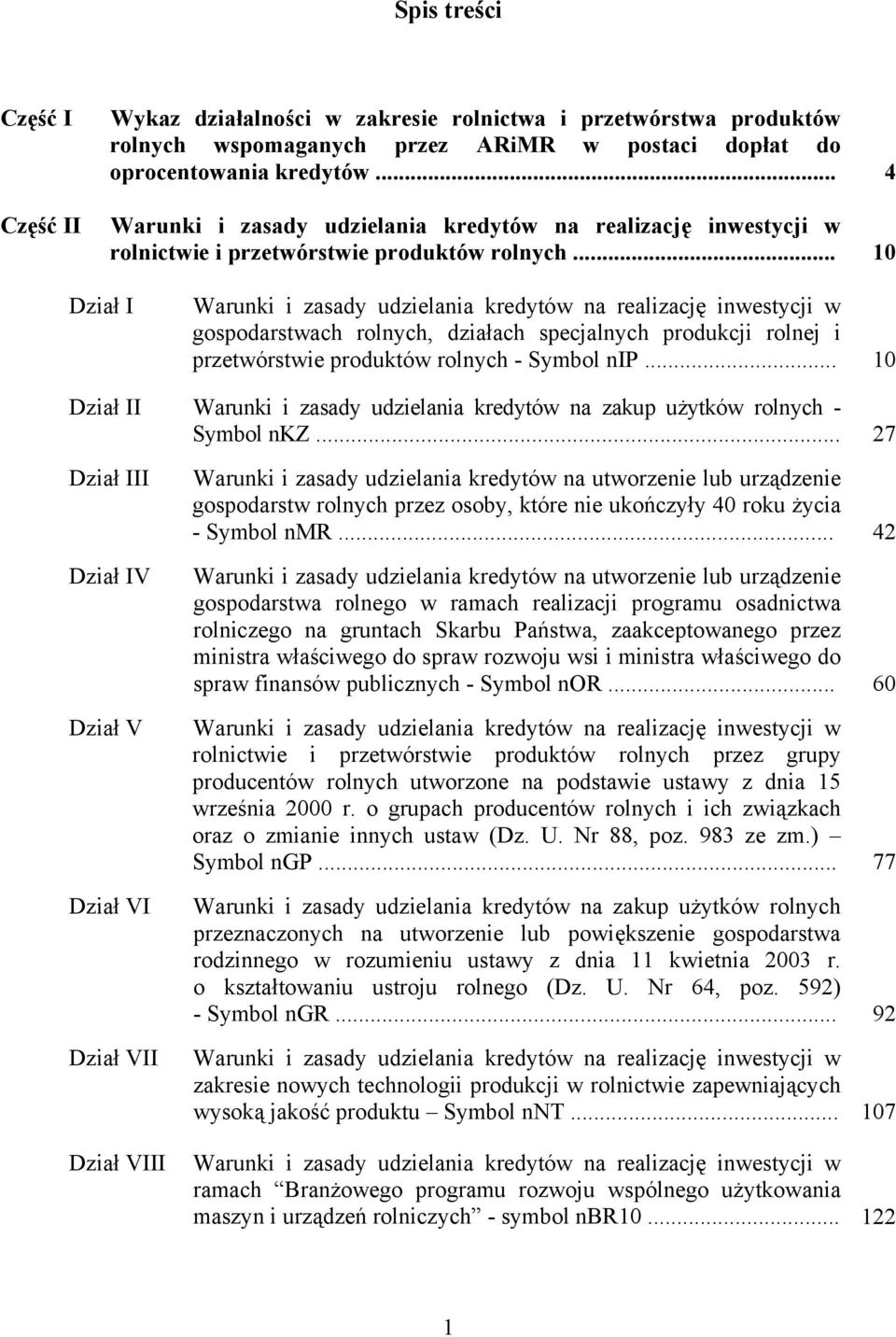 .. 10 Dział I Warunki i zasady udzielania kredytów na realizację inwestycji w gospodarstwach rolnych, działach specjalnych produkcji rolnej i przetwórstwie produktów rolnych - Symbol nip.