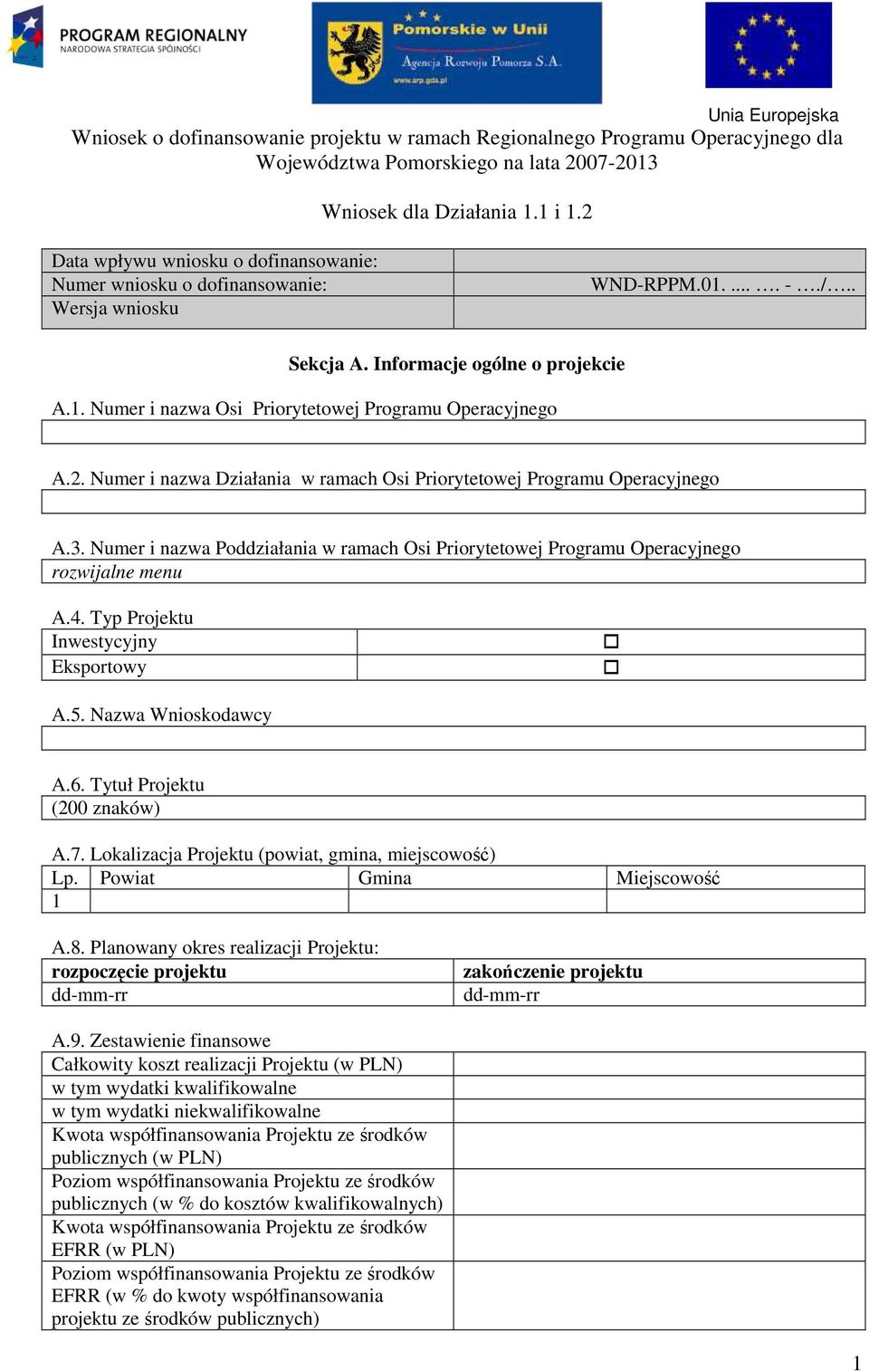 2. Numer i nazwa Działania w ramach Osi Priorytetowej Programu Operacyjnego A.3. Numer i nazwa Poddziałania w ramach Osi Priorytetowej Programu Operacyjnego rozwijalne menu A.4.