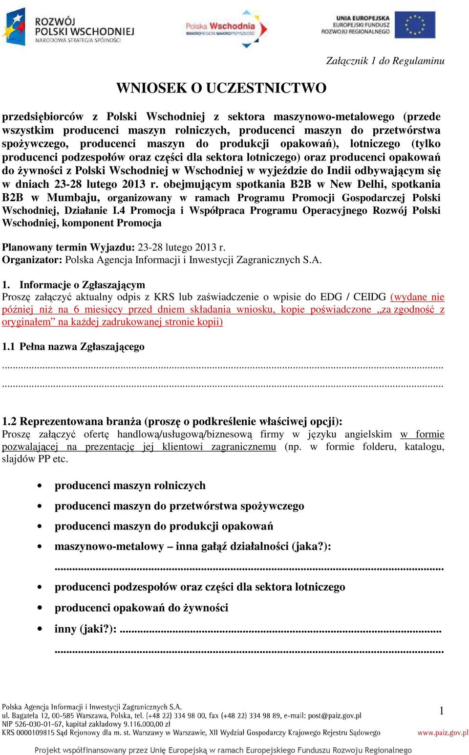 Wschodniej w wyjeździe do Indii odbywającym się w dniach 23-28 lutego 2013 r.