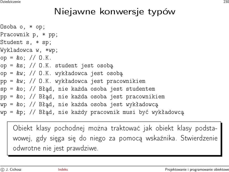 student jest osobą op = &w; // O.K.