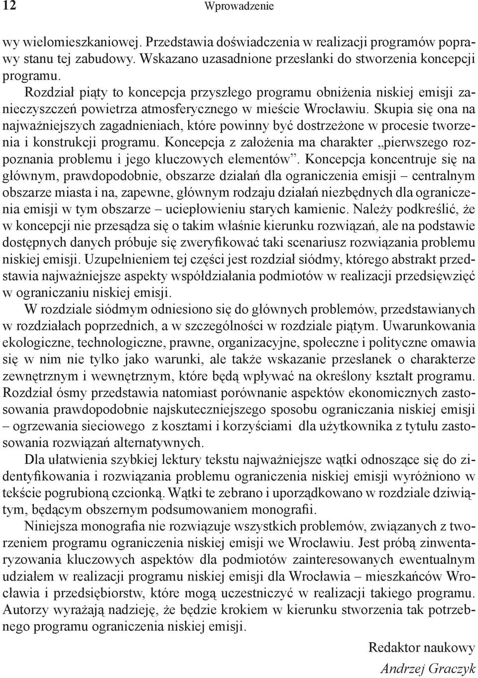 Skupia się ona na najważniejszych zagadnieniach, które powinny być dostrzeżone w procesie tworzenia i konstrukcji programu.