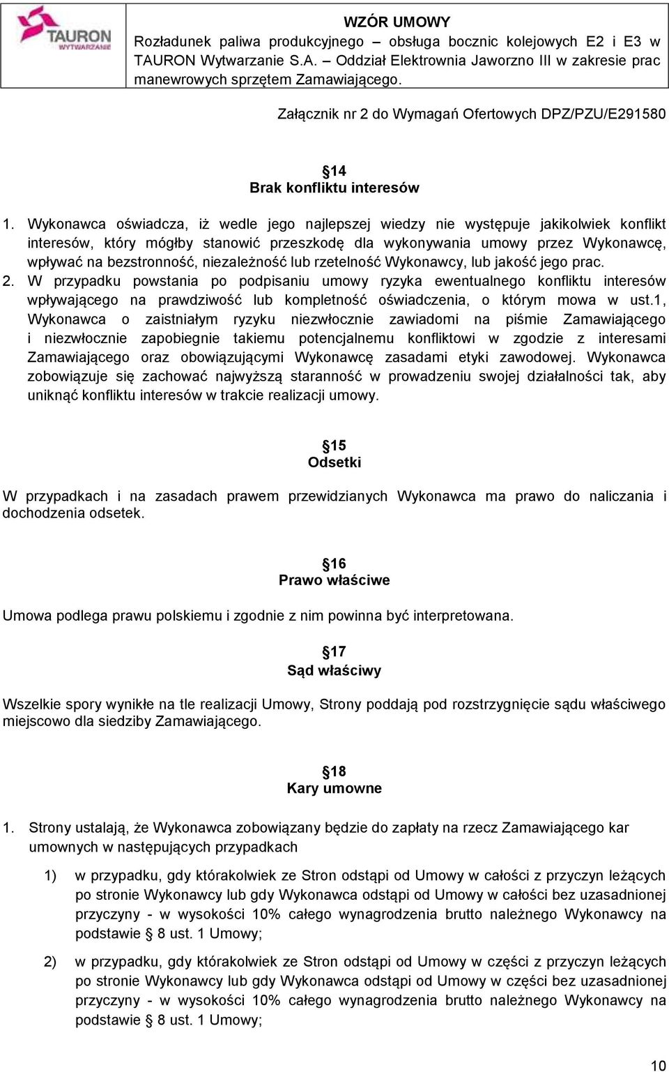 niezależność lub rzetelność Wykonawcy, lub jakość jego prac. 2.