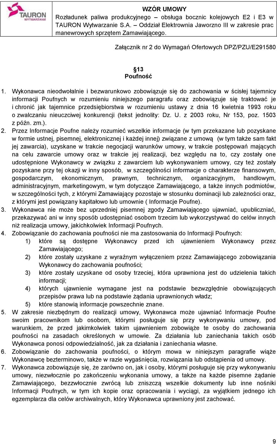 tajemnice przedsiębiorstwa w rozumieniu ustawy z dnia 16 kwietnia 1993 roku o zwalczaniu nieuczciwej konkurencji (tekst jednolity: Dz. U. z 20