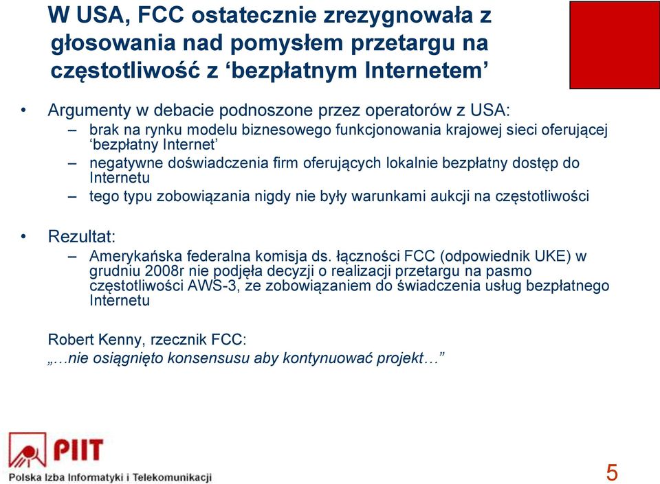 zobowiązania nigdy nie były warunkami aukcji na częstotliwości Rezultat: Amerykańska federalna komisja ds.