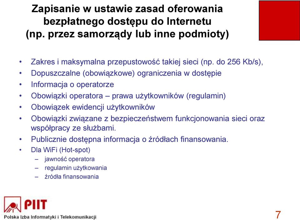 do 256 Kb/s), Dopuszczalne (obowiązkowe) ograniczenia w dostępie Informacja o operatorze Obowiązki operatora prawa użytkowników (regulamin)