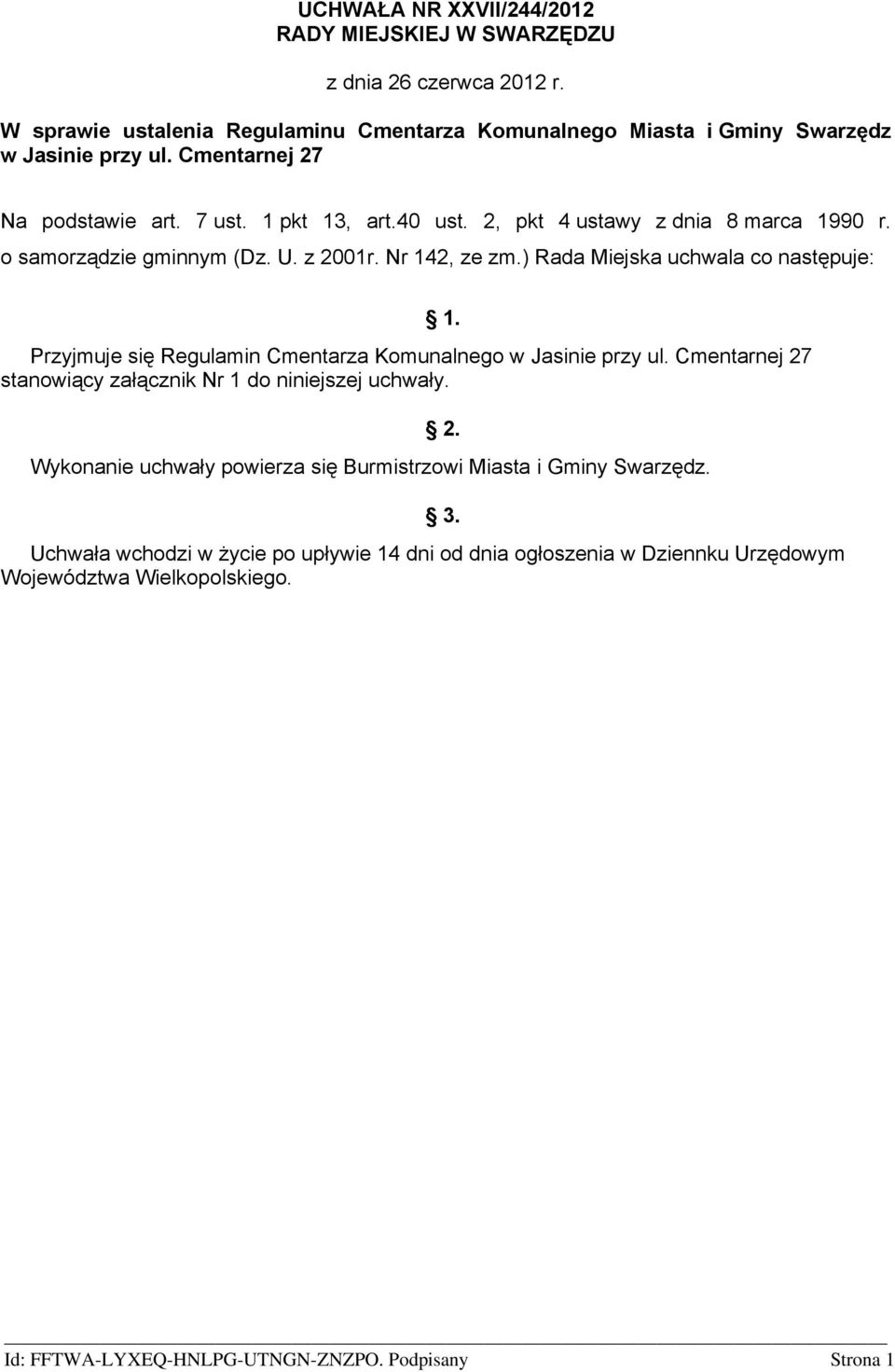 2, pkt 4 ustawy z dnia 8 marca 1990 r. o samorządzie gminnym (Dz. U. z 2001r. Nr 142, ze zm.