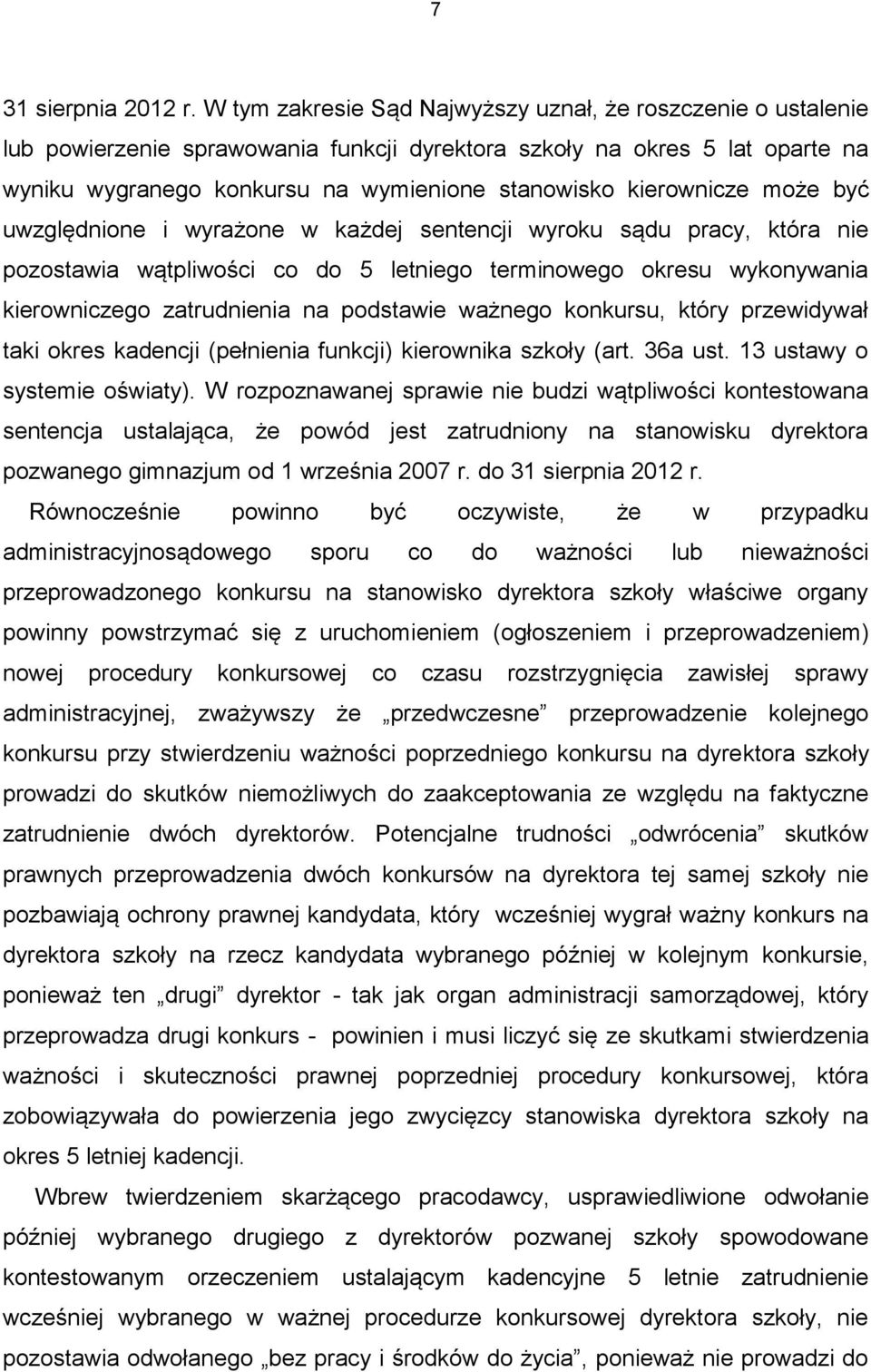 kierownicze może być uwzględnione i wyrażone w każdej sentencji wyroku sądu pracy, która nie pozostawia wątpliwości co do 5 letniego terminowego okresu wykonywania kierowniczego zatrudnienia na