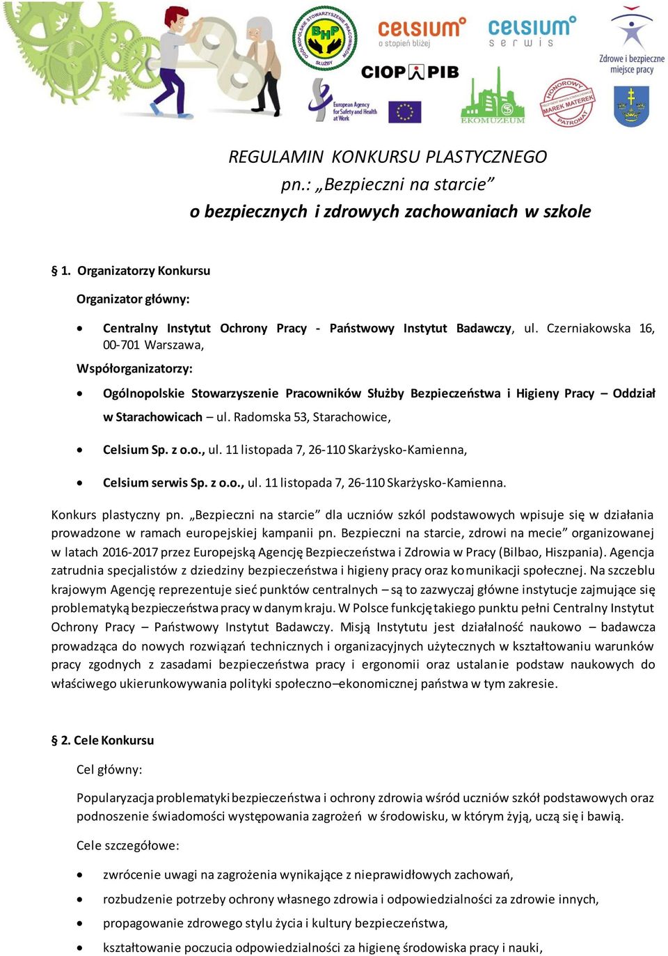 Czerniakowska 16, 00-701 Warszawa, Współorganizatorzy: Ogólnopolskie Stowarzyszenie Pracowników Służby Bezpieczeństwa i Higieny Pracy Oddział w Starachowicach ul.