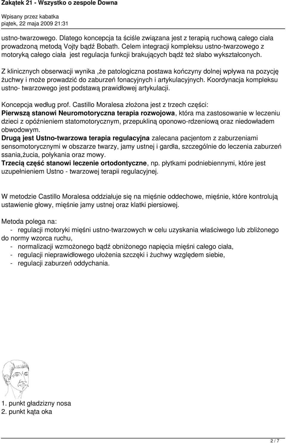 Z klinicznych obserwacji wynika,że patologiczna postawa kończyny dolnej wpływa na pozycję żuchwy i może prowadzić do zaburzeń fonacyjnych i artykulacyjnych.