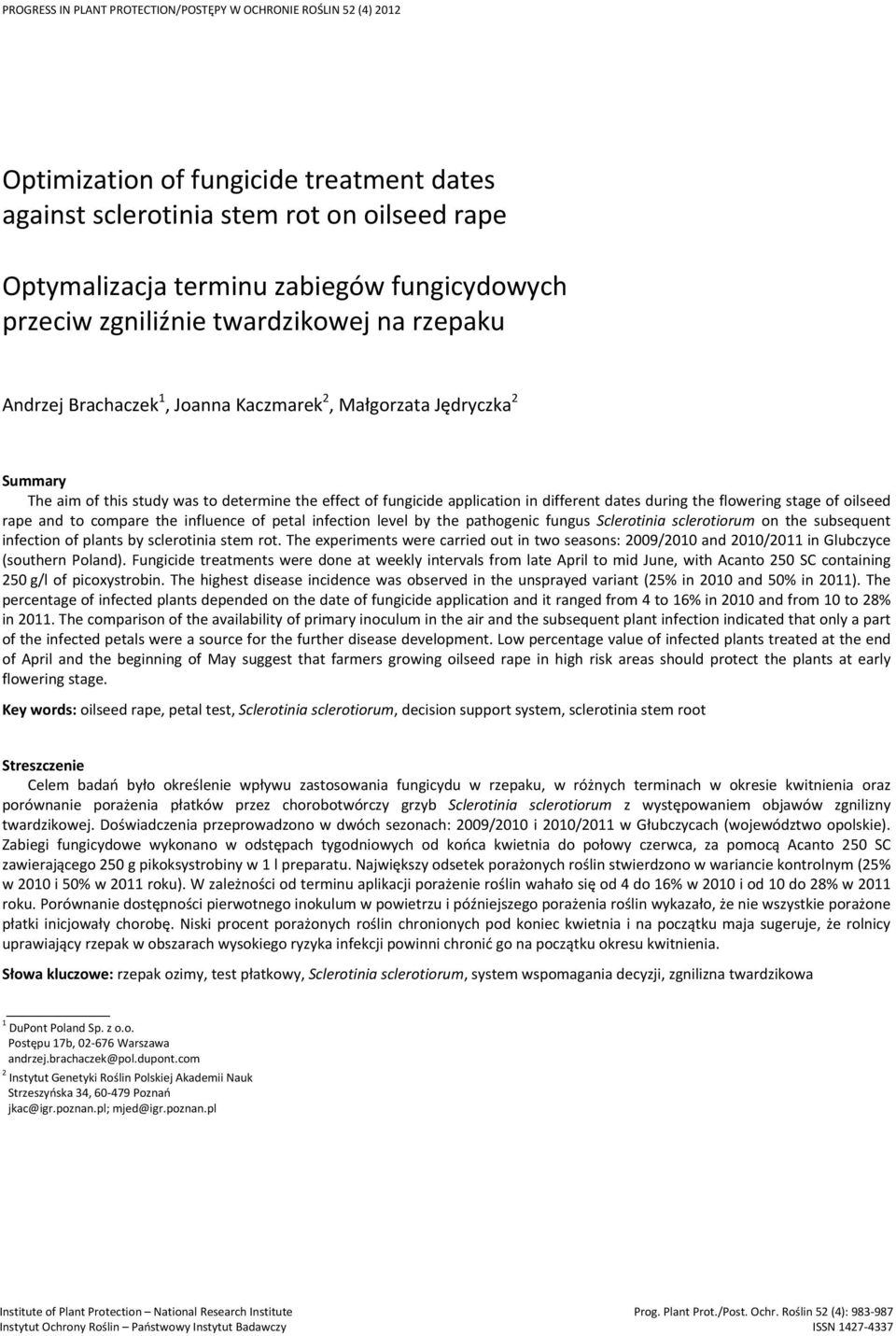 different dates during the flowering stage of oilseed rape and to compare the influence of petal infection level by the pathogenic fungus Sclerotinia sclerotiorum on the subsequent infection of