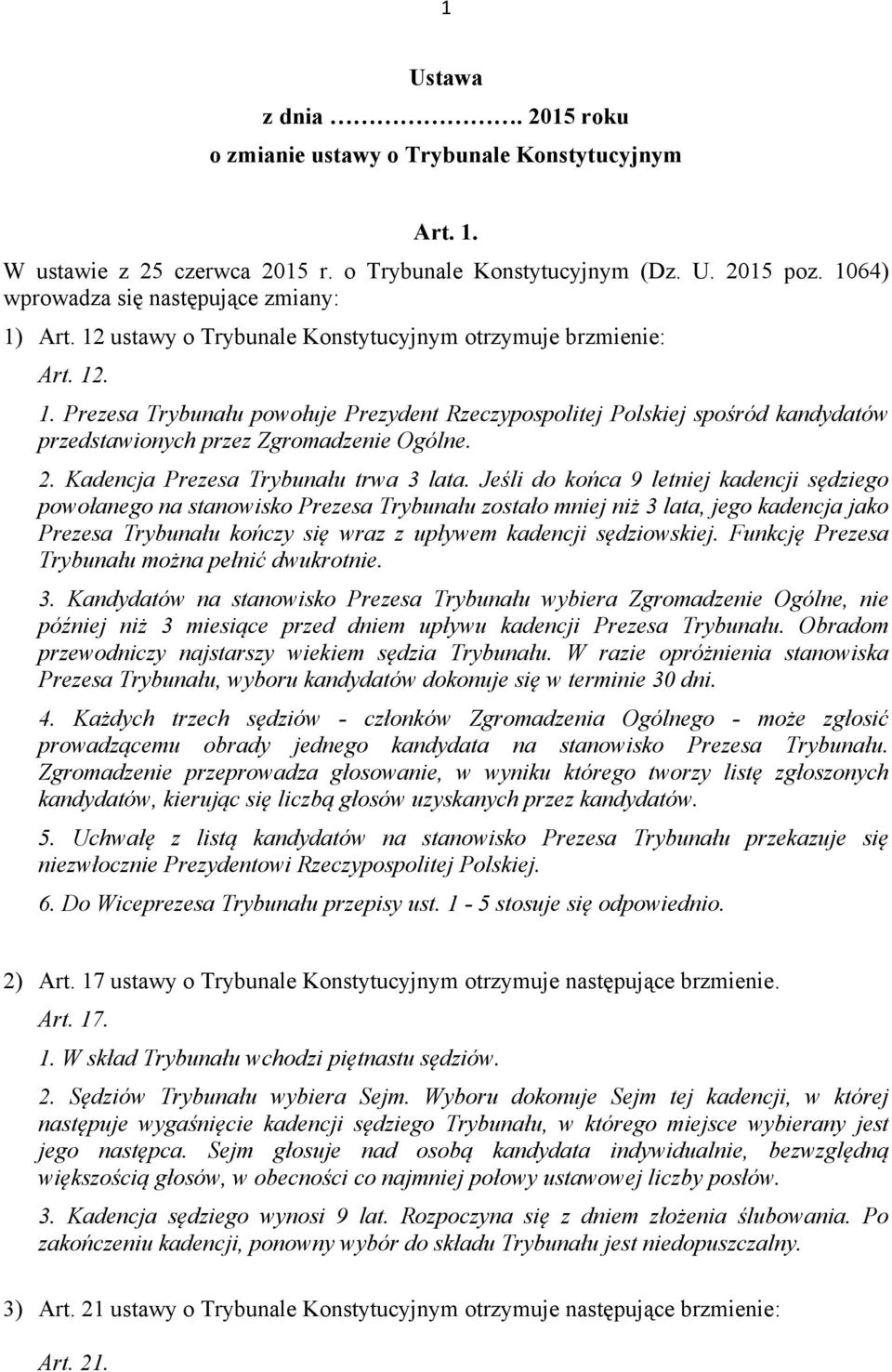 2. Kadencja Prezesa Trybunału trwa 3 lata.