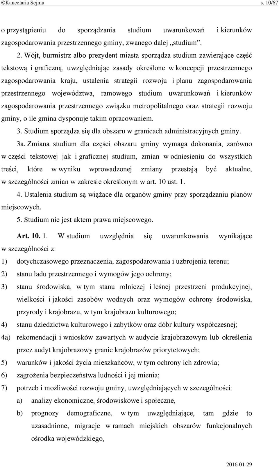 rozwoju i planu zagospodarowania przestrzennego województwa, ramowego studium uwarunkowań i kierunków zagospodarowania przestrzennego związku metropolitalnego oraz strategii rozwoju gminy, o ile