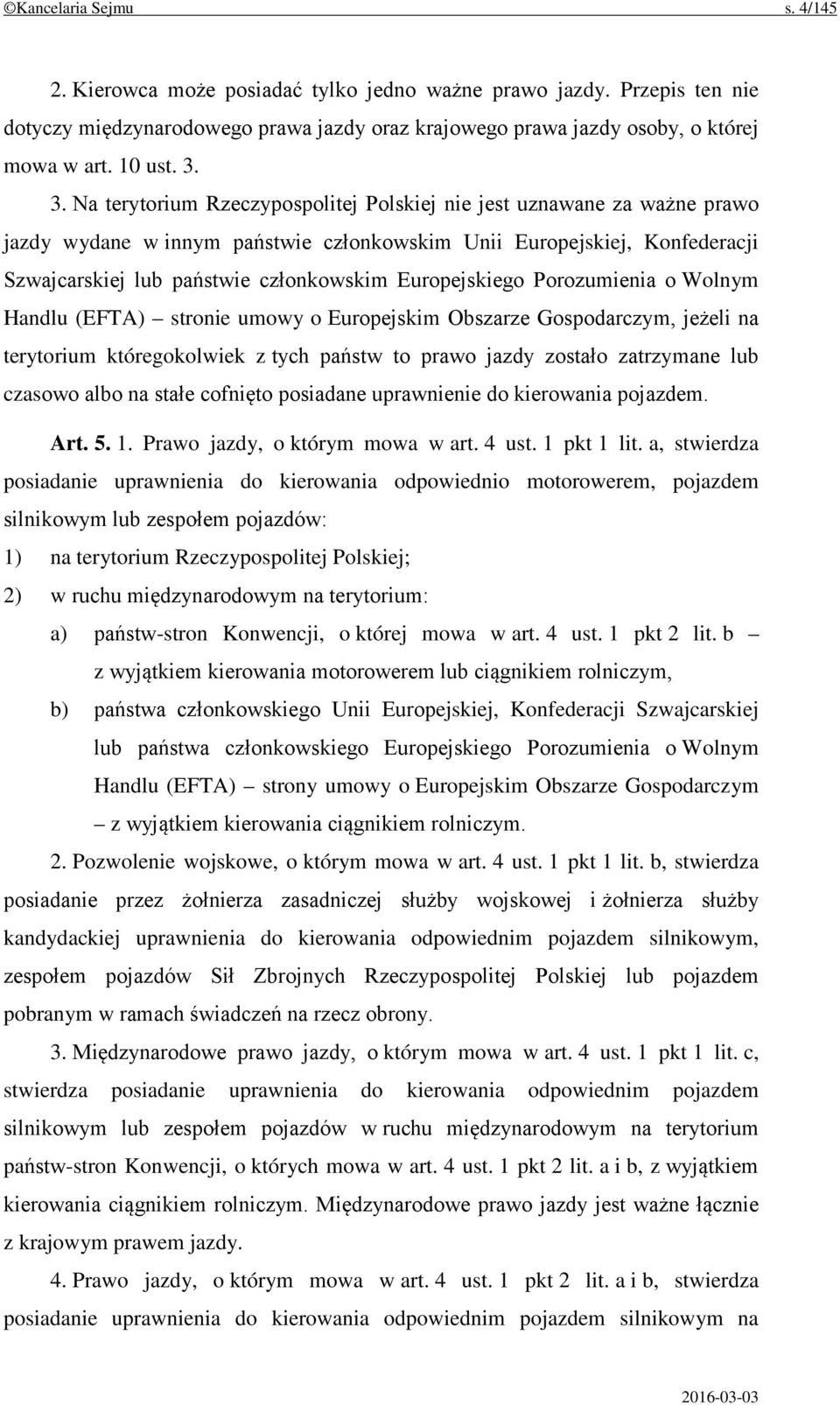 Europejskiego Porozumienia o Wolnym Handlu (EFTA) stronie umowy o Europejskim Obszarze Gospodarczym, jeżeli na terytorium któregokolwiek z tych państw to prawo jazdy zostało zatrzymane lub czasowo