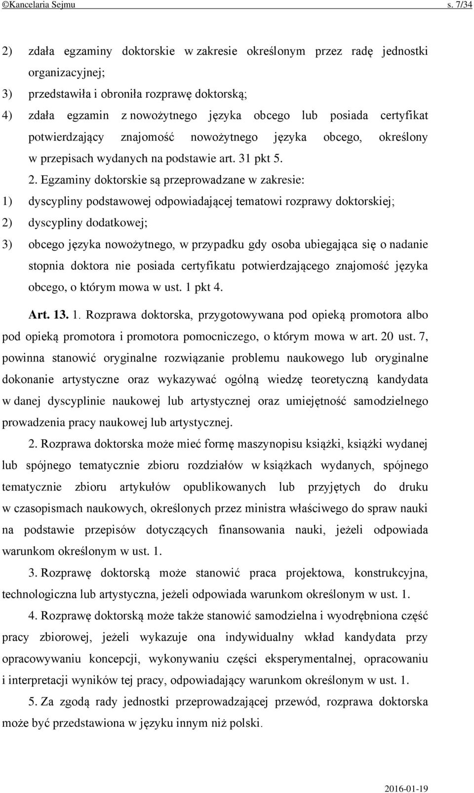 certyfikat potwierdzający znajomość nowożytnego języka obcego, określony w przepisach wydanych na podstawie art. 31 pkt 5. 2.