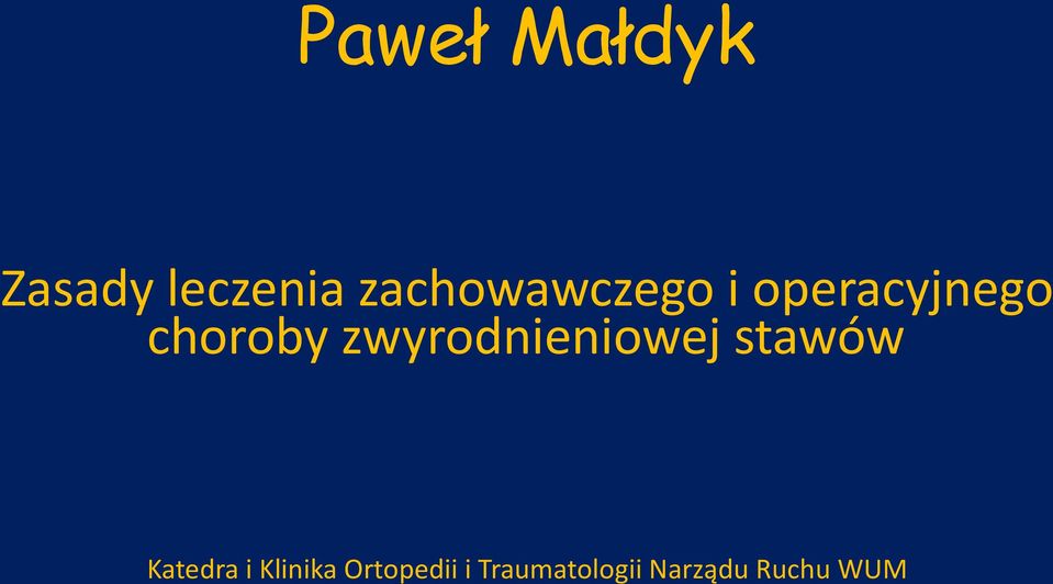 zwyrodnieniowej stawów Katedra i