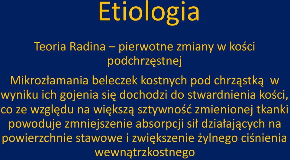 kości, co ze względu na większą sztywność zmienionej tkanki powoduje zmniejszenie