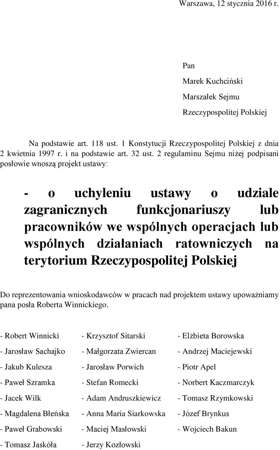 2 regulaminu Sejmu niżej podpisani posłowie wnoszą projekt ustawy: - o uchyleniu ustawy o udziale zagranicznych funkcjonariuszy lub pracowników we wspólnych operacjach lub wspólnych działaniach