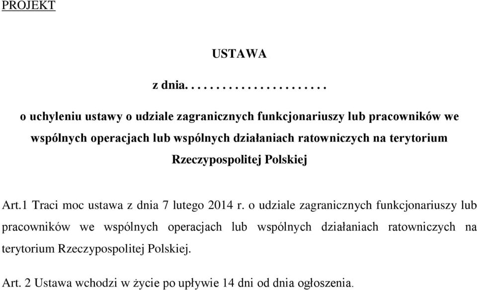 lub wspólnych działaniach ratowniczych na terytorium Rzeczypospolitej Polskiej Art.1 Traci moc ustawa z dnia 7 lutego 2014 r.